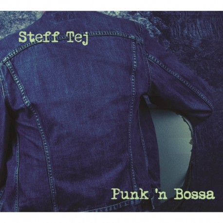 PUNK'N BOSSA - STEFF TEJ