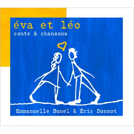 EVA ET LÉO , CONTE & CHANSONS - Bunel EMMANUELLE DONNOT ERIC