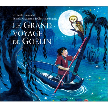 LE GRAND VOYAGE DE GOÉLIN - FISCHMANN PATRICK ZAGARIA CHRISTIAN