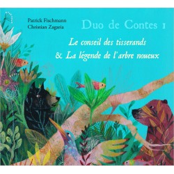 DUO DE CONTES 1 (LE CONSEIL DES TISSERANDS , LA LÉGENDE DE L'ARBRE NOUEUX) - PATRICK FISCHMANN CHRISTIAN ZAGARIA