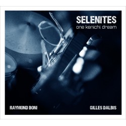 SELENITES : ONE KENICHI DREAM - RAYMOND BONI GILLES DALBIS