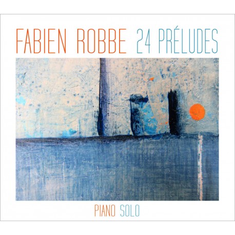 24 PRÉLUDES - FABIEN ROBBE