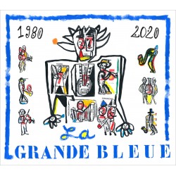 LA GRANDE BLEUE 1980-2020 , MUSIQUES IMAGINAIRES DE LA MÉDITERRANÉE , HORO , TUTTO VA BENE! - GRANDE BLEUE
