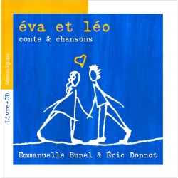 EVA ET LÉO , CONTE & CHANSONS - Bunel EMMANUELLE DONNOT ERIC