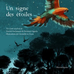 UN SIGNE DES ÉTOILES - PATRICK FISCHMANN CHRISTIAN ZAGARIA CHRISTELLE LE GUEN