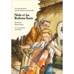 NIELS ET LES ROBOTS-SONS - LAURENCE MURATET NICOLAS FAHY ETIENNE MIQUEL