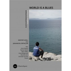 WORLD IS A BLUES , HOMMAGE AUX EXILÉ-E-S - KRISTOFF K ROLL JEAN MICHEL ESPITALLIER