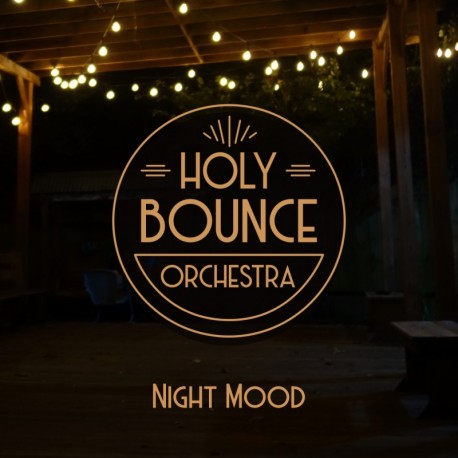 NIGHT MOOD - HOLY BOUNCE ORCHESTRA