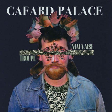 MAUVAISE TROUPE - CAFARD PALACE