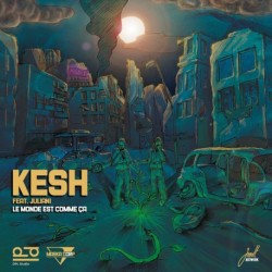 LE MONDE EST COMME ÇA - KESH