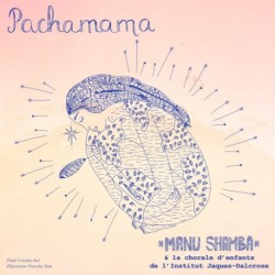 PACHAMAMA - MANU SHAMBA