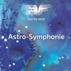 ASTRO-SYMPHONIE - BIG BAND DE L OEUF