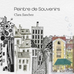 PEINTRE DE SOUVENIRS - CLARA SANCHEZ