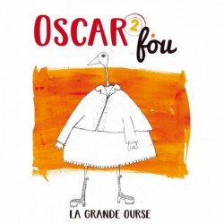 LA GRANDE OURSE - OSCAR FOU