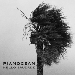 HELLO SAUDADE - PIANOCEAN