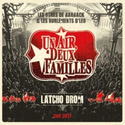 UN AIR DEUX FAMILLES, LATCHO DROM - OGRES + LES HURLEMENTS