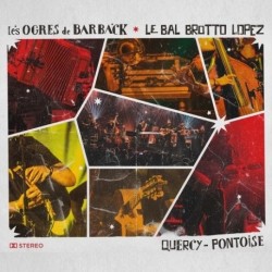 LE BAL BROTTO LOPEZ - OGRES DE BARBACK