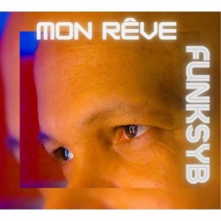 MON REVE - FUNKSYB