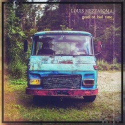 GOOD OR BAD TIME - LOUIS MEZZASOMA