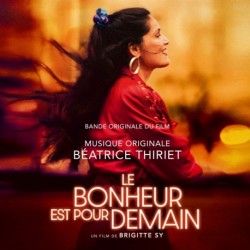 LE BONHEUR EST POUR DEMAIN (BANDE ORIGINALE DU FILM) - BEATRICE THIRIET