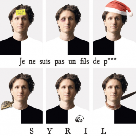 JE NE SUIS PAS UN FILS DE P*** - SYRIL