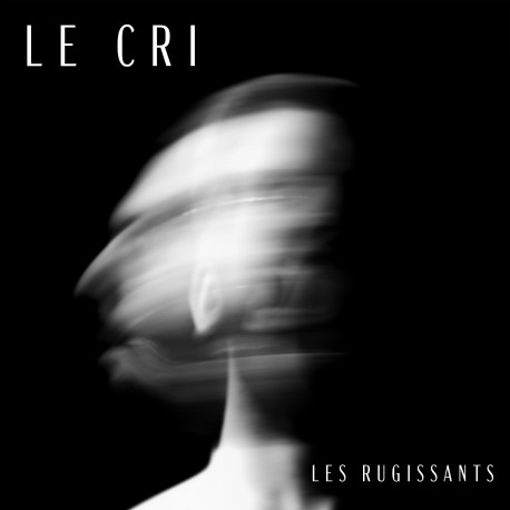 LE CRI - RUGISSANTS