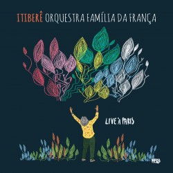 LIVE A PARIS - ITIBERE ORQUESTRA FAMILIA DA FRANÇA
