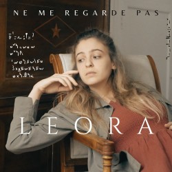 NE ME REGARDE PAS - LEORA