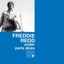 UNDER PARIS SKIES - FREDDIE REDD TRIO