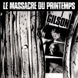 LE MASSACRE DU PRINTEMPS - GILSON