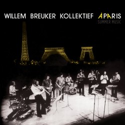 A PARIS / SUMMER MUSIC - WILLEM BREUKER KOLLEKTIEF