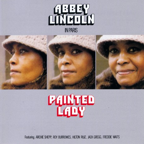 PAINTED LADY - ABBEY LINCOLN ARCHIE SHEPP ROY BURROWES HILTON RUIZ FREDDIE WAITS JACK GREGG