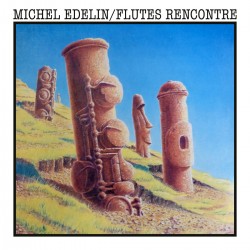 FLUTES RENCONTRE - Michel EDELIN