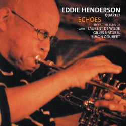 ECHOES - EDDIE HENDERSON QUARTET