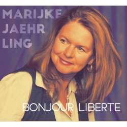 BONJOUR LIBERTÉ - MARIJKE JAEHRLING