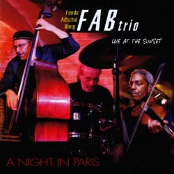 A NIGHT IN PARIS (LIVE AT THE SUNSET) - FAB TRIO