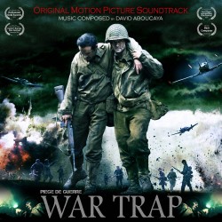 WAR TRAP (PIEGE DE GUERRE) (ORIGINAL MOTION PICTURE SOUNDTRACK) - DAVID ABOUCAYA