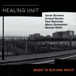 MUSIC TO RUN AND SHOUT - HEALING UNIT