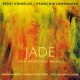 JADE NEW SPIRITUAL MUSIC - BIGGI VINKELOE / FRANÇOIS LEMONNIER