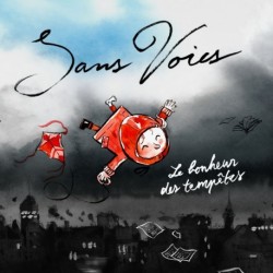 LE BONHEUR DES TEMPETES - SANS VOIES