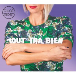 TOUT IRA BIEN - CHLOE TRIDOT