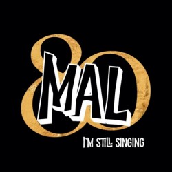 I'M STILL SINGING - MAL