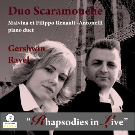 RHAPSODIES IN LIVE - DUO SCARAMOUCHE MALVINA ET FILIPPO RENAULT ANTONELLI