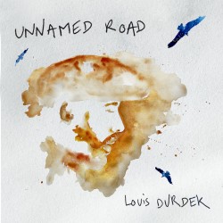 UNNAMED ROAD - LOUIS DURDEK
