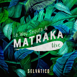 SELVATICO - MATRAKA LIVE