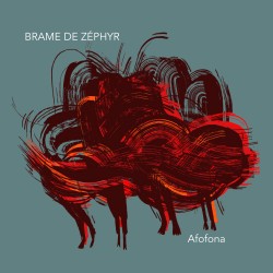 AFOFONA - BRAME DE ZEPHYR