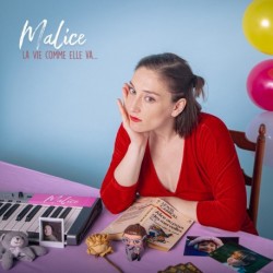 LA VIE COMME ELLE VA - MALICE