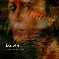 LE SOLEIL N'EST PAS MORT - JOUVIN