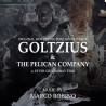 GOLTZIUS AND THE PELICAN COMPANY (ORIGINAL MOTION PICTURE SOUNDTRACK) - MARCO ROBINO