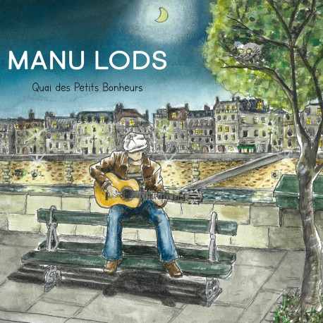 QUAI DES PETITS BONHEURS - MANU LODS